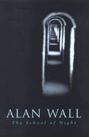 The School Of Night by Alan Wall