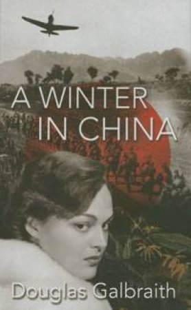 A Winter In China by Douglas Galbraith
