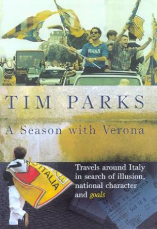 A Season With Verona by Tim Parks