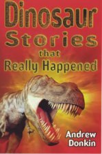 Dinosaur Stories That Really Happened
