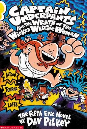 Wrath Of The Wicked Wedgie Woman by Dav Pilkey