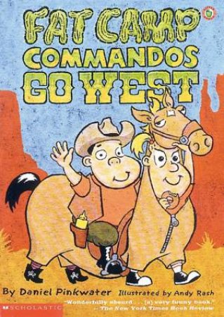 Fat Camp: Commandos Go West by Daniel Pinkwater
