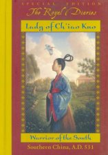 The Royal Diaries Lady Of Chiao Kuo Warrior Of The South Southern China AD 531
