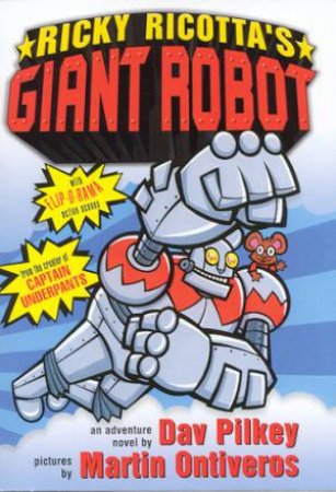 Ricky Ricotta's Giant Robot by Dav Pilkey