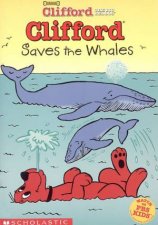 Clifford Chapter Book Clifford Saves The Whales