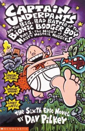 The Big Bad Battle Of The Bionic Booger Boy Part by Dav Pilkey