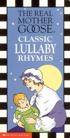 The Real Mother Goose: Classic Lullaby Rhymes by Josie Yee