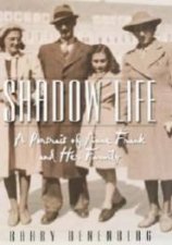Shadow Life A Portrait Of  Anne Frank And Her Family