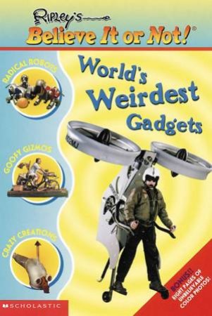 World's Weirdest Gadgets by Various