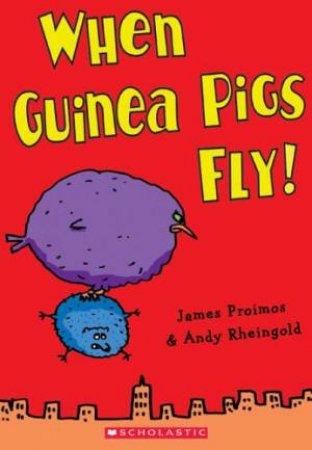When Guinea Pigs Fly by James Proimos