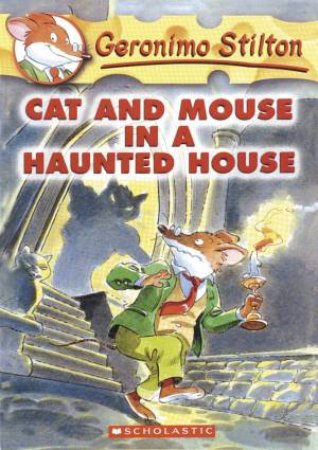 Cat And Mouse In A Haunted House by Geronimo Stilton