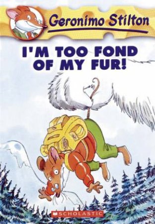 I'm Too Fond Of My Fur! by Geronimo Stilton