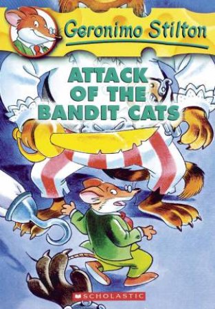 Attack Of The Bandit Cats by Geronimo Stilton