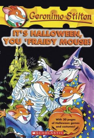 It’s Halloween,You ‘Fraidy Mouse! by Geronimo Stilton