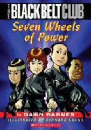 The Blackbelt Club: Seven Wheels Of Power by Dawn Barnes