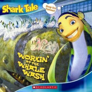 Shark Tale: Workin' At The Whale Wash by Unknown