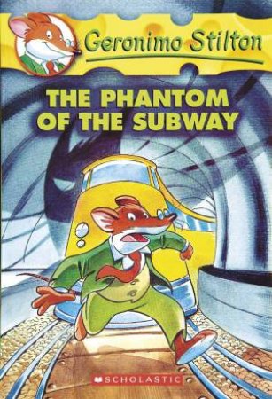 The Phantom Of The Subway by Geronimo Stilton