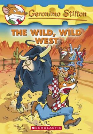 The Wild, Wild West by Geronimo Stilton