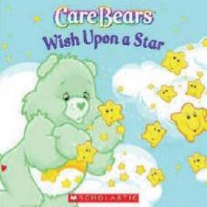Care Bears: Wish Upon A Star by Quinlan Lee