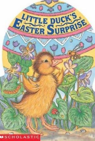 Little Duck's Easter Surprise by Nancy Krulik