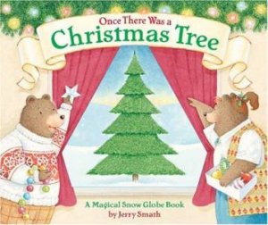 Once There Was A Christmas Tree by Jerry Smath