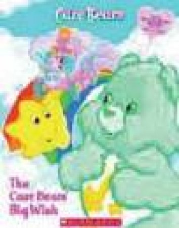 The Care Bears Big Wish by Sonia Sander