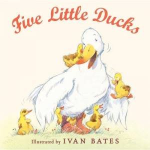 Five Little Ducks by Ivan Bates