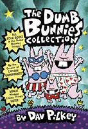 The Dumb Bunnies Collection by Dav Pilkey