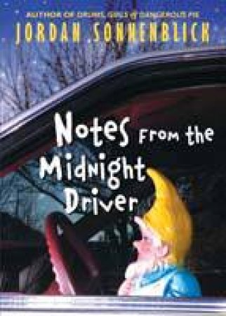 Notes From the Midnight Driver by Jordan Sonnenblick