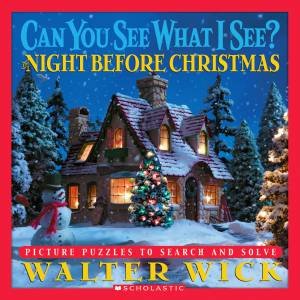 Can You See What I See?: Night Before Christmas by Walter Wick