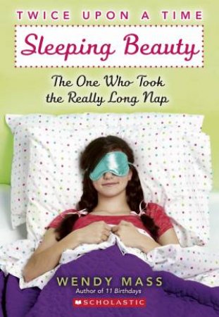 Twice Upon a Time: #2 Sleeping Beauty by Wendy Mass