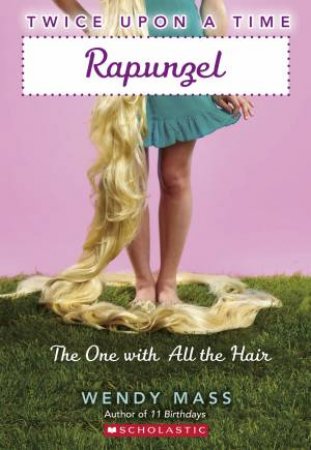 Twice Upon a Time: #1 Rapunzel by Wendy Mass
