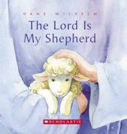 The Lord Is My Shepherd by Hans Wilhelm