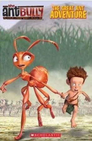 The Ant Bully: The Great Ant Adventure by Unknown