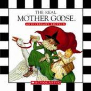 The Real Mother Goose: Anniversary Edition by Blanche Fisher Wright (Ill)
