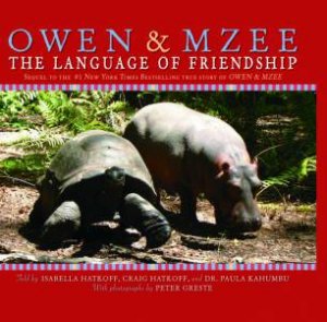Owen & Mzee: The Language Of Friendship by Craig Hatkoff