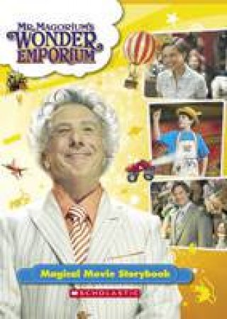 Mr Margorium's Wonder Emporium: Magical Movie Storybook by Michael Anthony Steele