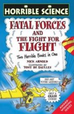 Horrible Science Fatal Forces And The Flight For Flight