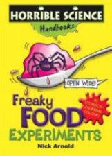 Horrible Science Handbooks Freaky Food Experiments