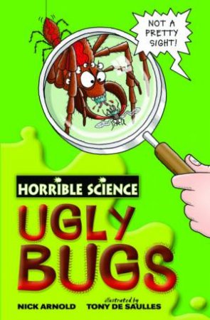 Horrible Science: Ugly Bugs by Nick Arnold