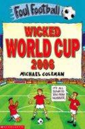Foul Football: Wicked World Cup 2006 by Michael Coleman