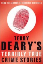 Terry Dearys Terribly True Crime Stories