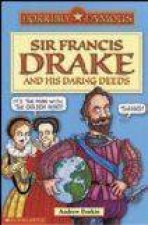 Horribly Famous Sir Francis Drake And His Daring Deeds