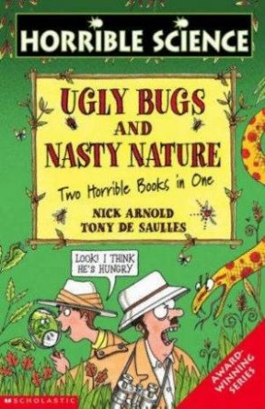 Horrible Science: Ugly Bugs And Nasty Nature by Nick Arnold