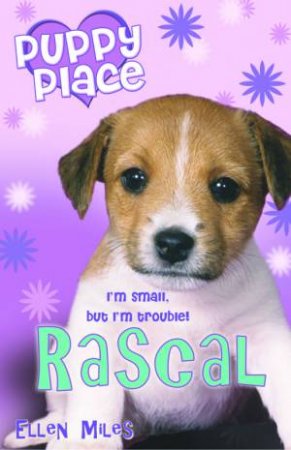 Puppy Place: Rascal by Ellen Miles