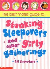 The Best Mates Guide To Stonking Sleepovers And Other Girly Gatherings