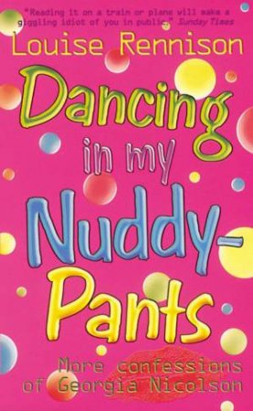 Dancing In My Nuddy Pants by Louise Rennison