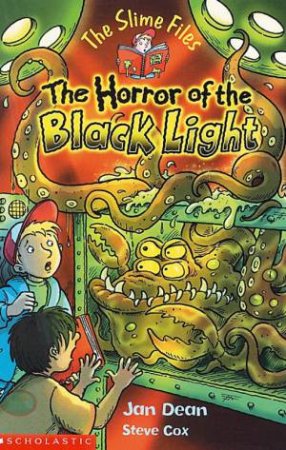 Young Hippo: The Slime Files: The Horror Of The Black Light by Jan Dean & Steve Cox