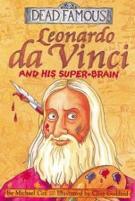 Dead Famous Leonardo Da Vinci And His SuperBrain