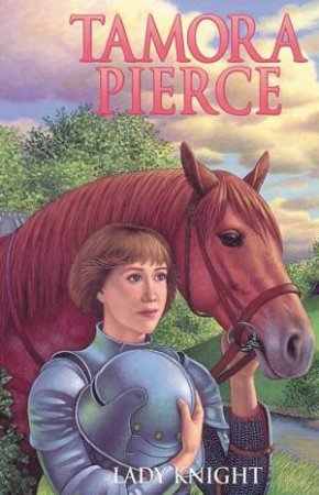 Lady Knight by Tamora Pierce